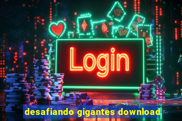 desafiando gigantes download